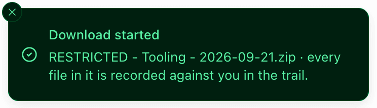 A toast reading “Download started” over a filename that begins RESTRICTED - Tooling, followed by “every file in it is recorded against you in the trail”.