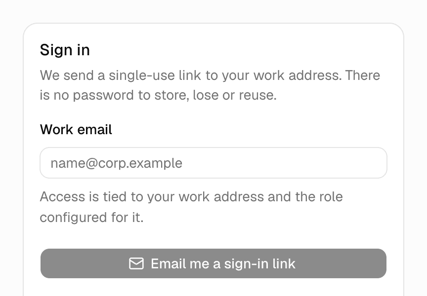 The sign-in card: Sign in, We send a single-use link to your work address, a Work email field and an Email me a sign-in link button.